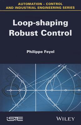 Loop-Shaping Robust Control - Feyel, Philippe