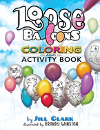 Loose Balloons Coloring and Activity Book