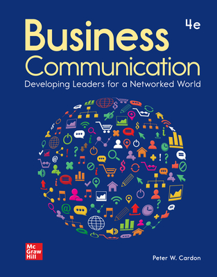 Loose Leaf for Business Communication: Developing Leaders for a Networked World - Cardon, Peter