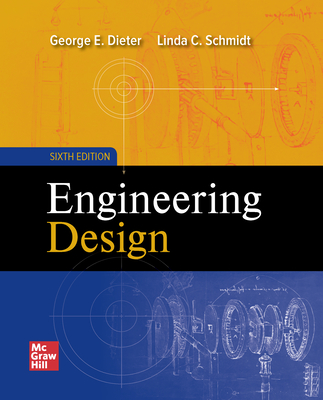 Loose Leaf for Engineering Design - Dieter, George, and Schmidt, Linda C
