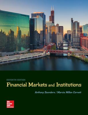 Loose-Leaf for Financial Markets and Institutions - Saunders, Anthony, Professor, and Cornett, Marcia