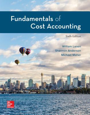 Loose-Leaf for Fundamentals of Cost Accounting - Lanen, William, and Anderson, Shannon, and Maher, Michael