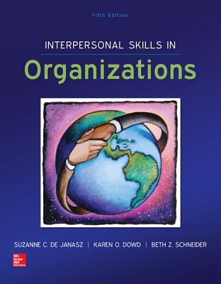 Loose Leaf for Interpersonal Skills in Organizations - Schneider, Beth, and Dowd, Karen, and de Janasz, Suzanne