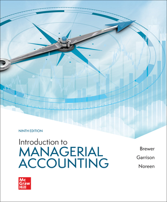 Loose Leaf for Introduction to Managerial Accounting - Brewer, Peter C, and Garrison, Ray H, and Noreen, Eric