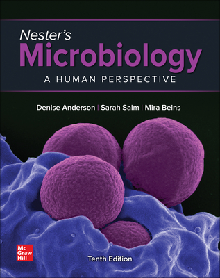 Loose Leaf for Nester's Microbiology: A Human Perspective - Anderson, Denise G, and Salm, Sarah, and Beins, Mira