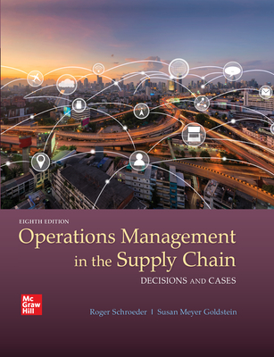 Loose Leaf for Operations Management in the Supply Chain: Decisions and Cases - Schroeder, Roger G, and Goldstein, Susan Meyer