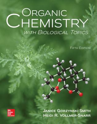 Loose Leaf for Organic Chemistry with Biological Topics - Smith, Janice Gorzynski, Dr., and Vollmer-Snarr, Heidi