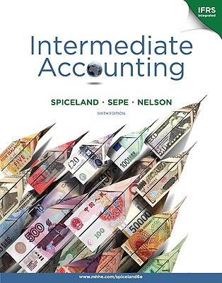 Loose-leaf Intermediate Accounting - Spiceland, J. David, and Sepe, James F., and Nelson, Mark W.