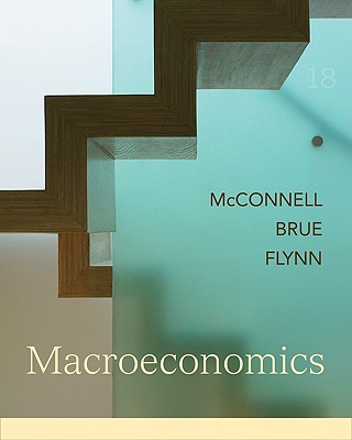 Loose-Leaf Macroeconomics Principles - McConnell Campbell, and Brue Stanley, and Flynn Sean