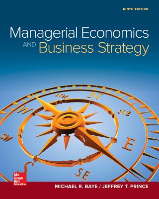 Loose-Leaf Managerial Economics and Business Strategy - Prince, Jeff, and Baye, Michael