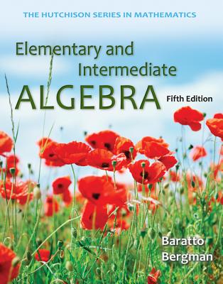 Loose Leaf Version for Elementary and Intermediate Algebra - Baratto, Stefan, and Bergman, Barry, and Hutchison, Donald