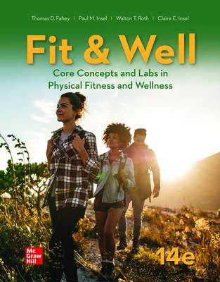 Looseleaf for Fit & Well: Core Concepts and Labs in Physical Fitness and Wellness - Fahey, Thomas, and Insel, Paul, and Roth, Walton