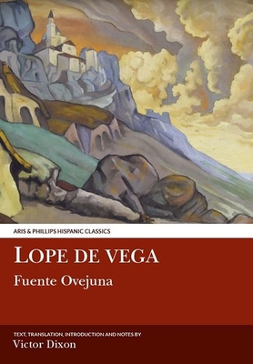 Lope de Vega: Fuente Ovejuna - Dixon, Victor (Translated by)