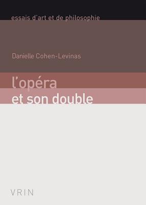 L'Opera Et Son Double - Cohen-Levinas, Danielle