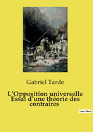 L'Opposition Universelle: Essai D'Une Theorie Des Contraires