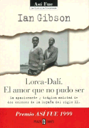 Lorca-Dali: El Amor Que No Pudo Ser - Gibson, Ian