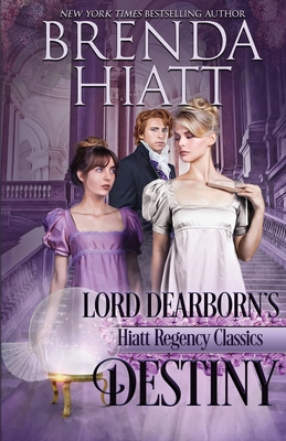 Lord Dearborn's Destiny - Hiatt, Brenda