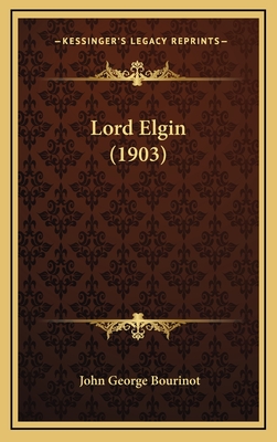 Lord Elgin (1903) - Bourinot, John George, Sir