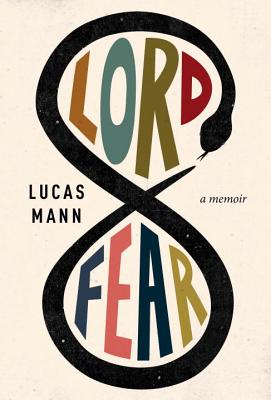 Lord Fear: A Memoir - Mann, Lucas