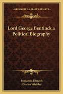 Lord George Bentinck a Political Biography