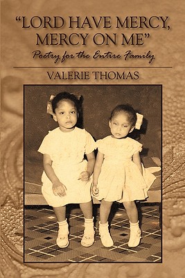 Lord Have Mercy, Mercy on Me: Poetry for the Entire Family - Thomas, Valerie