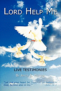 Lord Help Me: Live Testimonies