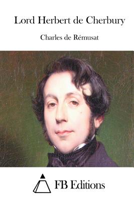 Lord Herbert de Cherbury - Fb Editions (Editor), and Remusat, Charles De