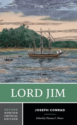 Lord Jim: A Norton Critical Edition - Conrad, Joseph, and Moser, Thomas C (Editor)