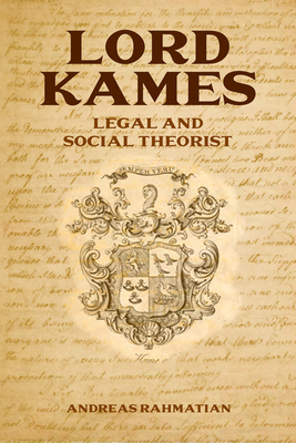 Lord Kames: Legal and Social Theorist - Rahmatian, Andreas