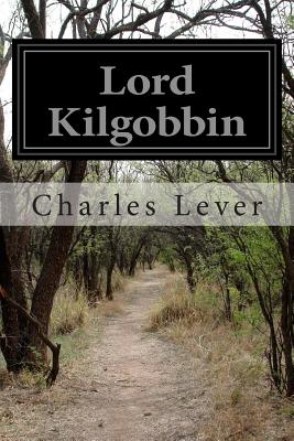 Lord Kilgobbin - Lever, Charles