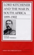 Lord Kitchener and the War in South Africa, 1899-1902