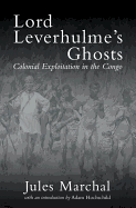 Lord Leverhulme's Ghosts: Colonial Exploitation in the Congo