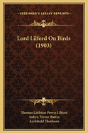 Lord Lilford on Birds (1903)