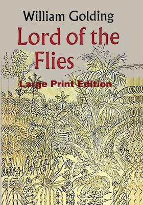 Lord of the Flies - Large Print Edition - Golding, William, Sir, and Sloan, Sam (Introduction by)