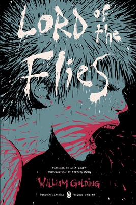 Lord of the Flies: (Penguin Classics Deluxe Edition) - Golding, William, and Lowry, Lois (Foreword by), and King, Stephen (Introduction by)