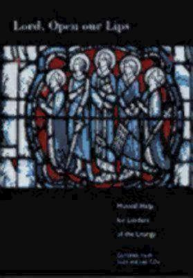 Lord, Open Our Lips: Musical Help for Leaders of the Liturgy - Church Publishing