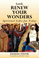 Lord, Renew Your Wonders: Spiritual Gifts for Today