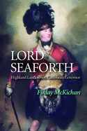 Lord Seaforth: Highland Landowner, Caribbean Governor