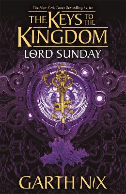 Lord Sunday: The Keys to the Kingdom 7 - Nix, Garth