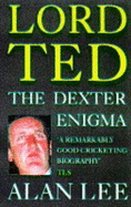 Lord Ted: The Dexter Enigma - Lee, Alan