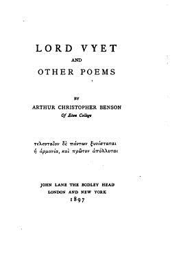 Lord Vyet and Other Poems - Benson, Arthur Christopher