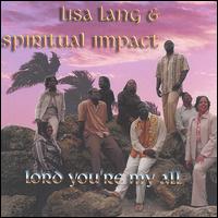 Lord You're My All - Lisa Lang & Spiritual Impact