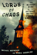 Lords of Chaos: The Bloody Rise of the Satanic Metal Underground