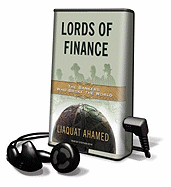 Lords of Finance: The Bankers Who Broke the World - Ahamed, Liaquat, and Hoye, Stephen (Read by)