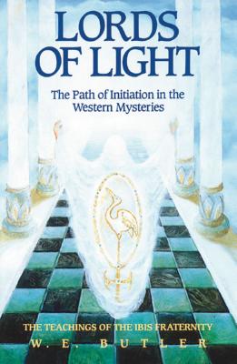 Lords of Light: The Path of Initiation in the Western Mysteries - Butler, W E