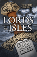 Lords of the Isles: From Viking Warlords to Clan Chiefs