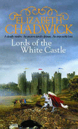 Lords of the White Castle - Chadwick, Elizabeth