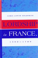 Lordship in France, 1500-1789