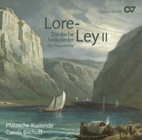 Lore-Ley II: Deutsche Volkslieder fr Frauenchor - Pflzische Kurrende (choir, chorus); Carola Bischoff (conductor)