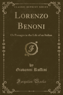 Lorenzo Benoni: Or Passages in the Life of an Italian (Classic Reprint)